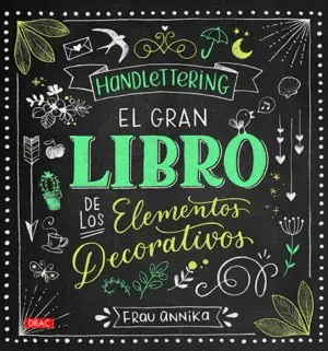 Handlettering. El Gran Libro de los Elemetos Decorativos