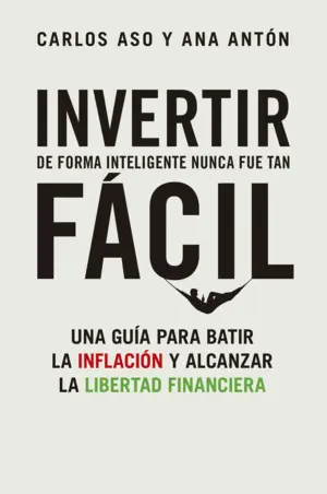Invertir de Forma Inteligente Nunca Fue Tan Fácil