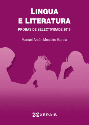 LINGUA E LITERATURA. PROBAS DE SELECTIVIDADE 2015