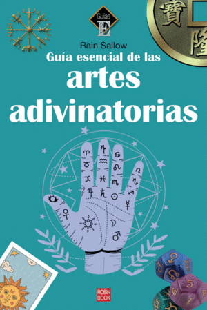 GUIA ESENCIAL DE LAS ARTES ADIVINATORIAS