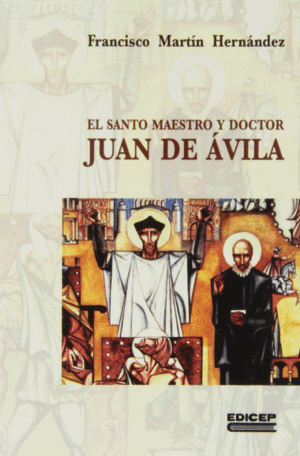 EL SANTO MAESTRO Y DOCTOR JUAN DE ÁVILA