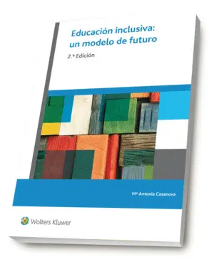 Educación Inclusiva: un Modelo de Futuro (2. ª Edición)