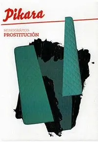 Prostitución. Monográfico Pikara