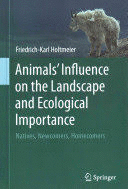 ANIMALS' INFLUENCE ON THE LANDSCAPE AND ECOLOGICAL IMPORTANCE