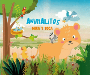 ANIMALITOS MIRA Y TOCA (LIBROS CON LINTERNA MÁGICA)