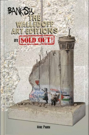 BANKSY. THE WALLED OFF ART EDITIONS ARE SOLD OUT