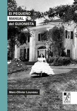 El Pequeño Manual del Guionista:lo Esencial para Escribir