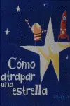 Cómo Atrapar una Estrella