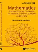 Mathematics Problem-Solving Challenges For Secondary School Students And Beyond