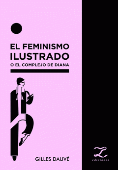 EL FEMINISMO ILUSTRADO O EL COMPLEJO DE DIANA