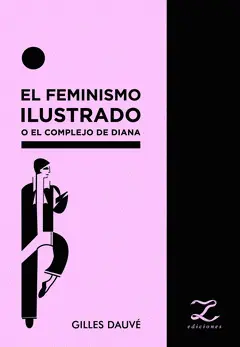 El Feminismo Ilustrado o el Complejo de Diana