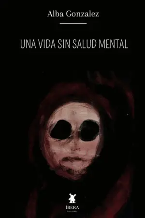 Una Vida sin Salud Mental