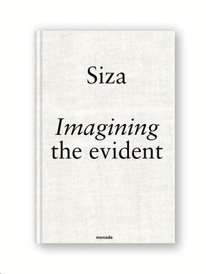 IMAGINING THE EVIDENT / ÁLVARO SIZA