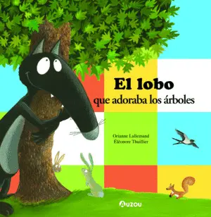 El Lobo que Adoraba los Arboles