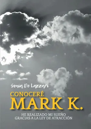 Conoceré a Mark K. He Realizado mi Sueño Gracias a la Ley de Atracción