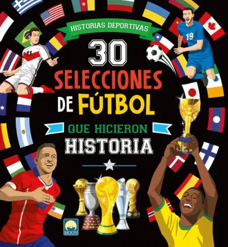 30 Selecciones Ftbol que Hicieron Historia