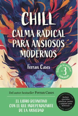 Chill. Calma Radical para Ansiosos Modernos