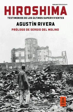 Hiroshima - Testimonios de los Últimos Supervivientes