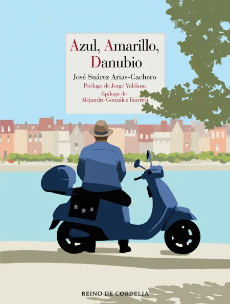 Azul, Amarillo, Danubio. Un Viaje en Vespa Hacia el Corazón de Europa