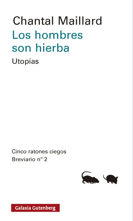 Los Hombres Son Hierba. Utopías