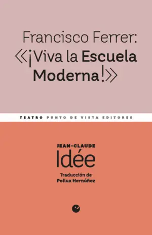 FRANCISCO FERRER: «¡VIVA LA ESCUELA MODERNA!»