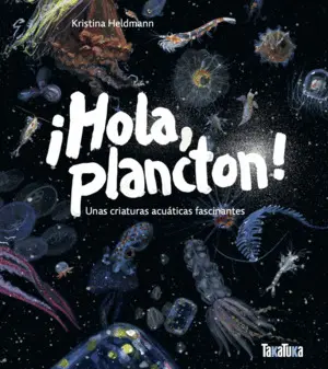 ¡Hola, Plancton! unas Criaturas Acuáticas Fascinantes
