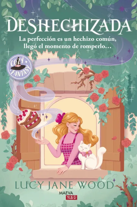 Deshechizada: la Perfección Es un Hechizo Común, Llegó el Momento de Romperlo...