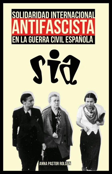 Solidaridad Internacional Antifascista (Sia) en la Guerra Civil Española