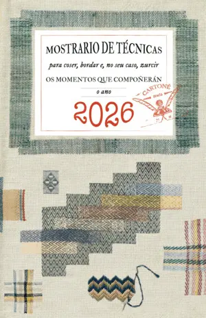 AXENDA 2026. MOSTRARIO DE TÉCNICAS PARA COSER, BORDAR E, NO SEU CASO, ZURCIR MOMENTOS QUE COM