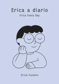 Erica a Diario/Erica Cada Dia/ Erica Every Day